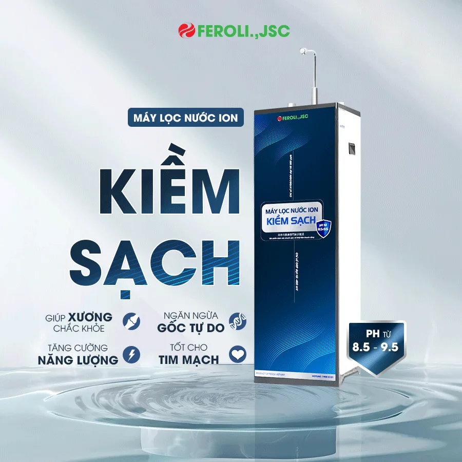 Máy lọc nước RO và Ion Kiềm Sạch Feroli.,jsc